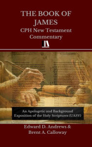 Title: THE BOOK OF JAMES: CPH New Testament Commentary, Author: Edward Andrews