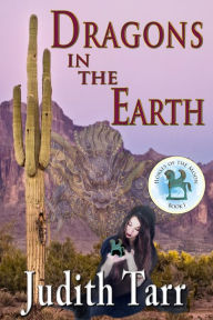 Title: Dragons in the Earth, Author: Judith Tarr