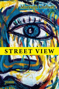 Title: Street View: Poems, Author: Maryann Corbett