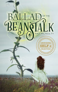 Title: Ballad of the Beanstalk, Author: Amy McNulty