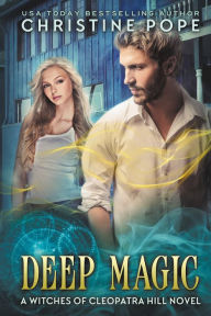 Title: Deep Magic, Author: Christine Pope