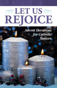 Title: Let Us Rejoice: Advent Devotions for Catholic Seniors, Author: Terence Hegarty
