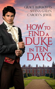 Title: How To Find A Duke In Ten Days, Author: Grace Burrowes