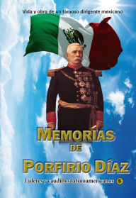 Title: Memorias de Porfirio Diaz, Author: Porfirio Diaz