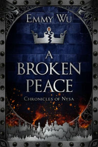 Title: A Broken Peace: Chronicles of Nysa, Author: Emmy Wu