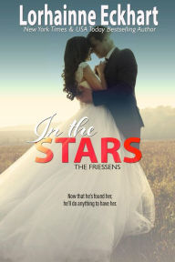 Title: In the Stars (Friessens Series #12), Author: Lorhainne Eckhart