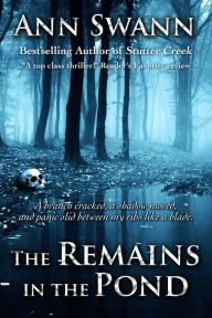 Title: The Remains in the Pond, Author: Ann Swann