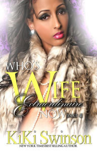 Title: Who's Wife Extraordinaire Now, Author: Kiki Swinson