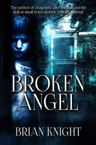 Title: Broken Angel, Author: Brian Knight