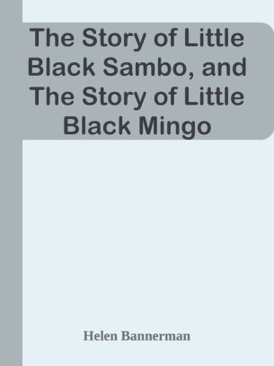 The Story Of Little Black Sambo And The Story Of Little Black Mingonook Book - 