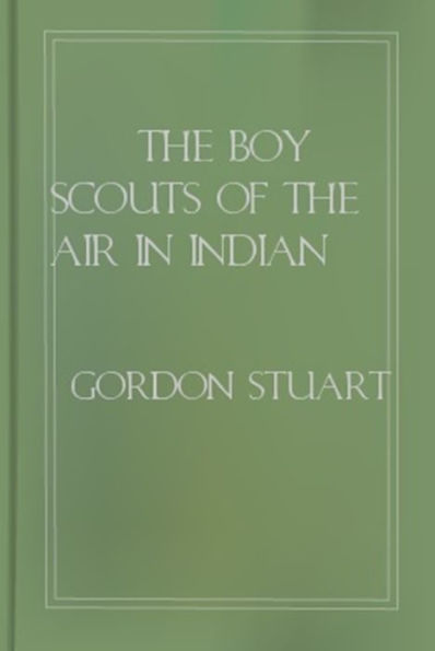 The Boy Scouts of the Air in Indian Land