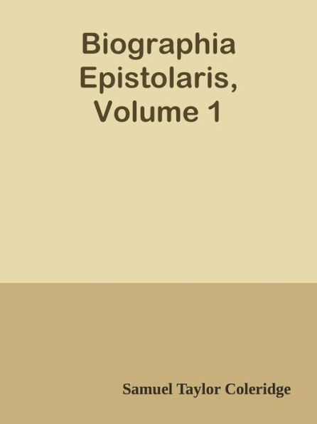 Biographia Epistolaris, Volume 1