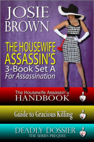Title: The Housewife Assassin's Killer 3-Book Set A for Assassination, Author: Josie Brown