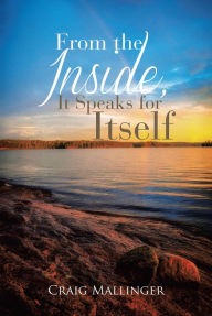 Title: From the Inside, It Speaks for Itself, Author: Jason Hardink