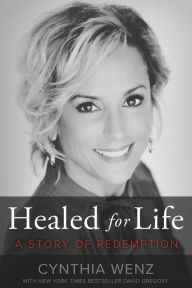 Title: Healed for Life: A Story of Redemption, Author: Cynthia Wenz