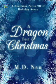 Title: A Dragon for Christmas, Author: M.D. Neu