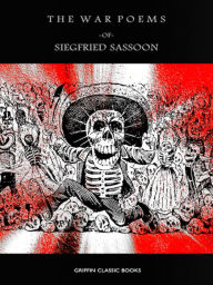 Title: The War Poems of Siegfried Sassoon, Author: Siegfried Sassoon