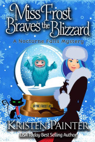 Title: Miss Frost Braves the Blizzard (Jayne Frost Series #5), Author: Kristen Painter