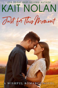 Title: Just For This Moment: A Small Town Southern Romance, Author: Kait Nolan