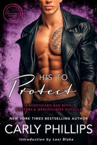 His to Protect: A Bodyguard Bad Boys/Masters and Mercenaries Novella