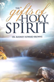 Title: The Gifts of the Holy Spirit, Author: Rodney Howard-Browne
