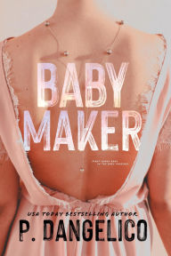 Title: Baby Maker, Author: P. Dangelico