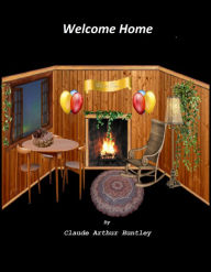 Title: Welcome Home, Author: Claude Arthur Huntley