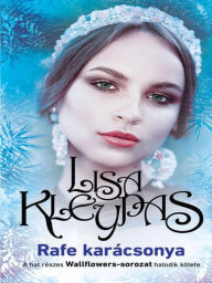 Title: Rafe karácsonya (A Wallflower Christmas), Author: Lisa Kleypas
