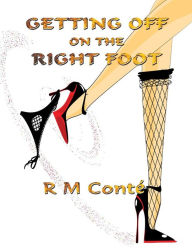 Title: Getting Off on the Right Foot, Author: R.M. Conte