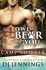 Title: Owl Be Bear For You, Author: DJ Jennings