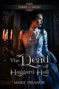 Title: The Dead of Haggard Hall, Author: Marie Treanor