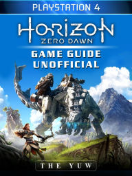 Title: Horizon Zero Dawn Playstation 4 Game Guide Unofficial, Author: Weeland