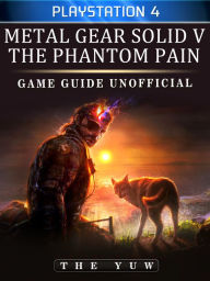 Title: Metal Gear Solid 5 Phantom Pain Playstation 4 Game Guide Unofficial, Author: Weeland