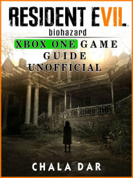 Title: Resident Evil Biohazard Xbox One Game Guide Unofficial, Author: Hein K” Tz