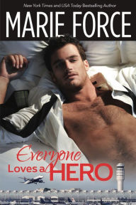 Title: Everyone Loves a Hero, Author: Marie Force