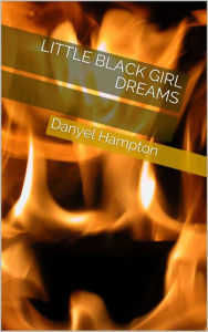 Title: Little Black Girl Dreams, Author: Danyel Hampton