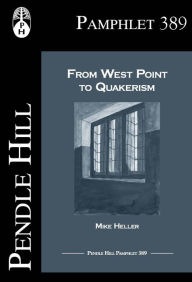 Title: From West Point to Quakerism, Author: Mike Heller