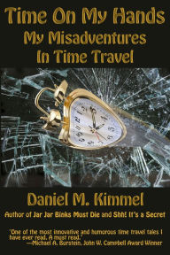 Title: Time On My Hands, Author: Daniel M. Kimmel