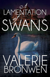 Title: A Lamentation of Swans, Author: Valerie Bronwen