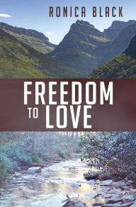 Title: Freedom to Love, Author: Ronica Black