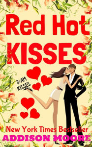 Title: Red Hot Kisses (3:AM Kisses 15), Author: Addison Moore