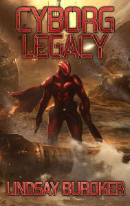 Title: Cyborg Legacy (Fallen Empire Series #9), Author: Lindsay Buroker