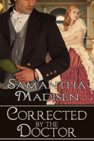 Title: Corrected by the Doctor, Author: Samantha Madisen