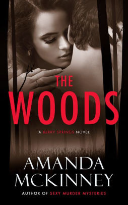 The Woods (A Berry Springs Novel, Book #1)