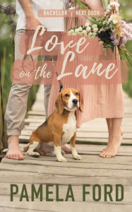 Title: Love on the Lane (The Bachelor Next Door, book 1), Author: Pamela Ford