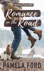 Title: Romance on the Road (The Bachelor Next Door, book 4), Author: Pamela Ford