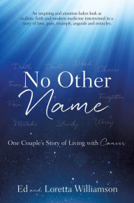 Title: No Other NAME, Author: Ed and Loretta Williamson