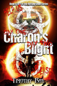 Title: Charon's Blight, Author: Timothy A Ray