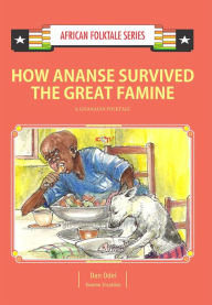 Title: How Ananse Survived the Great Famine, Author: Dan Odei