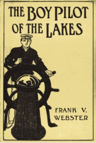 Title: The Boy Pilot of the Lakes, Author: Frank V. Webster